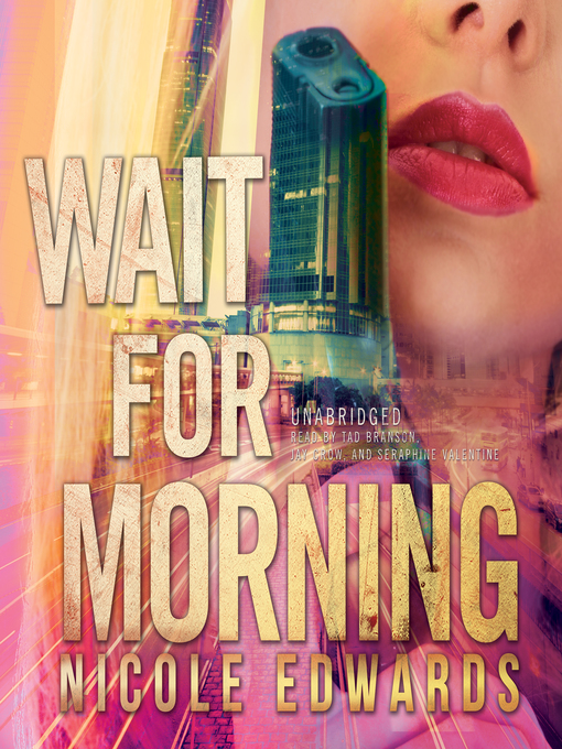 Title details for Wait for Morning by Nicole Edwards - Wait list